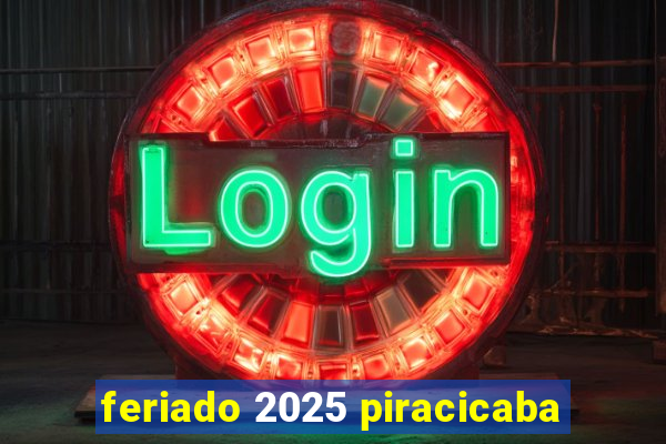 feriado 2025 piracicaba